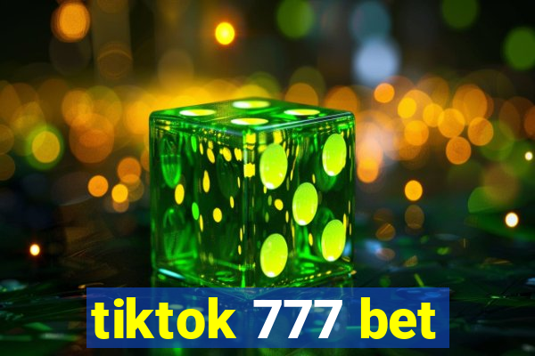 tiktok 777 bet